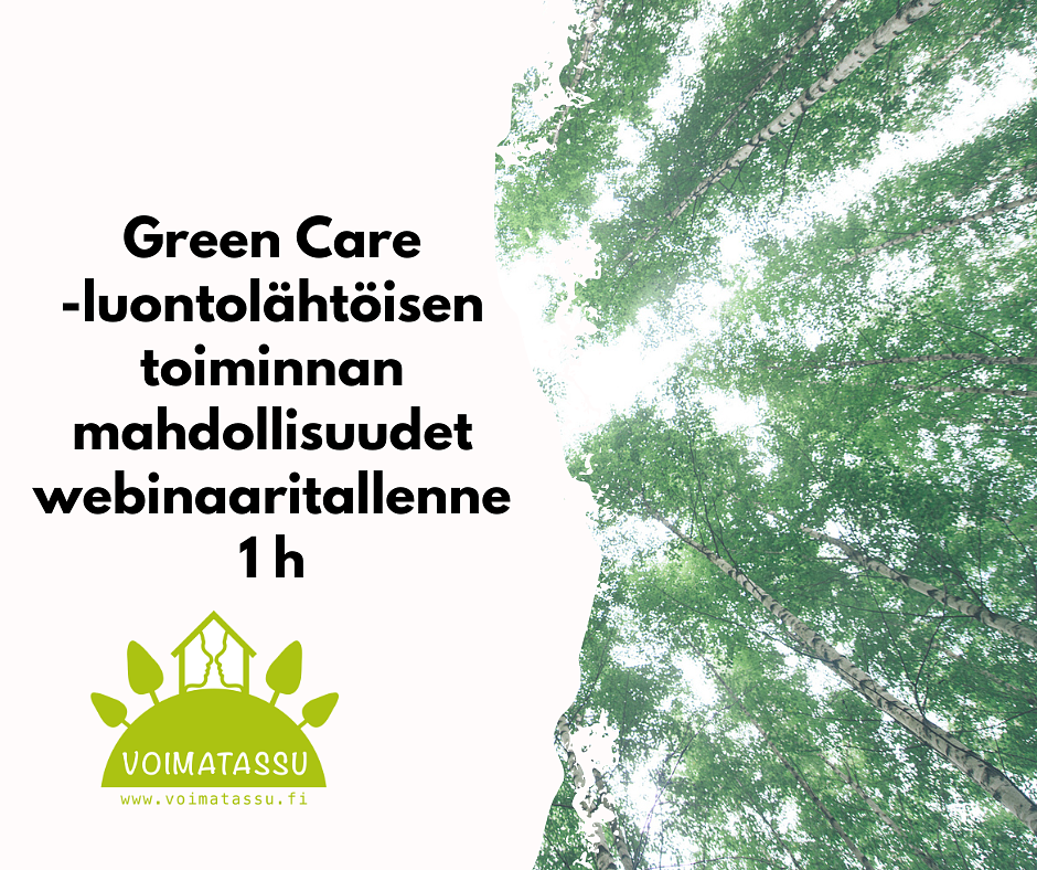Green Care -luontolähtöisen toiminnan mahdollisuudet webinaaritallenne by Voimatassu Oy