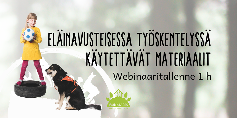 Eläinavusteisessa työskentelyssä käytettävät materiaalit webinaaritallenne by Voimatassu Oy