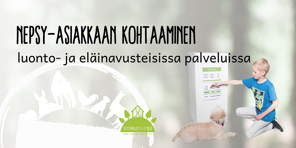 Nepsy-asiakkaan kohtaaminen luonto- ja eläinavusteisissa palveluissa by Voimatassu Oy